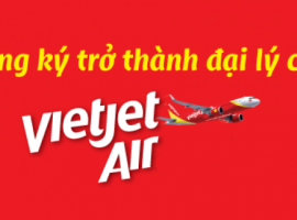 Làm đại lý vé máy bay Vietjet Air cần thủ tục như thế nào?
